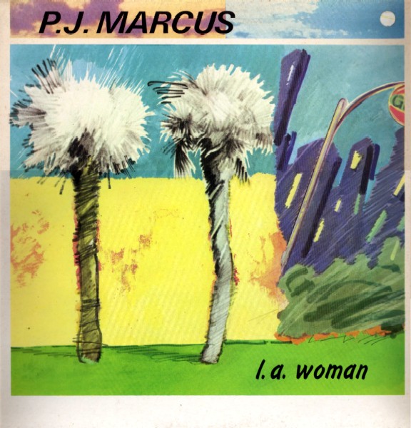 Now playing: P.J. Marcus - L.A. Woman